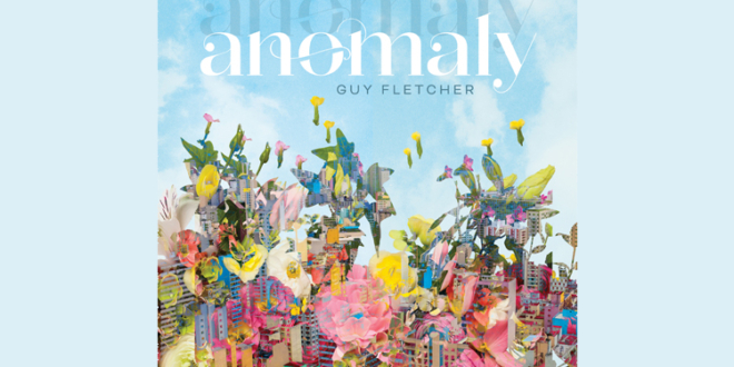 guy-fletcher-new-solo-album-is-coming-out-this-april-dire-straits-blog-news-2022-anomaly-cd-box