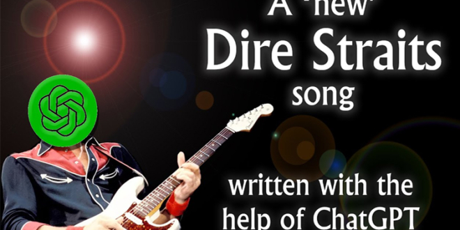 A new Dire Straits song written with the help of ChatGPT