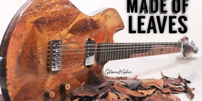 Marlon Roxas Made a Guitar Out of 10,000 Leaves (Video)