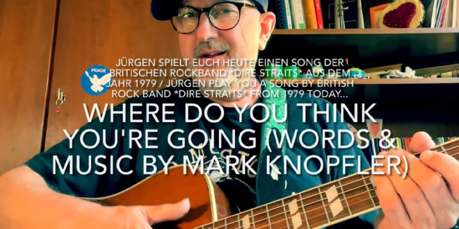 Jurgen Fastje's Acoustic Rendition of "Where Do You Think You're Going" by Dire Straits