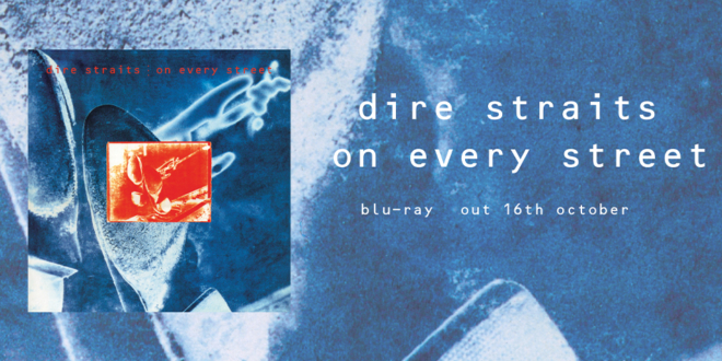 Dire Straits On Every Street 35th Anniversary Blu-ray